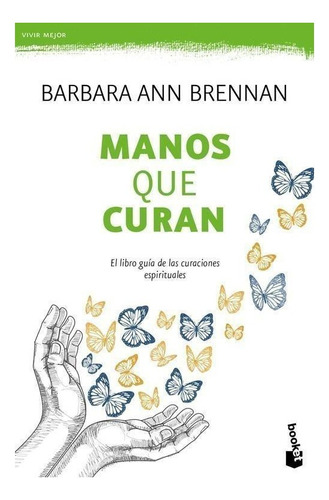 Libro: Manos Que Curan. Brennan, Barbara Ann. Booket