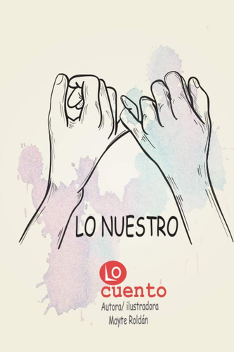 Libro: Lo Nuestro: Locuento. Regalo Perfecto Para San Valent