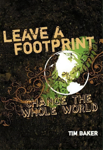 Leave A Footprint - Change The Whole World, De Tim Baker. Editorial Zondervan, Tapa Blanda En Inglés