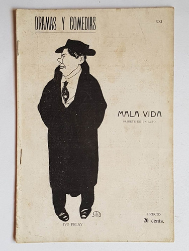 Mala Vida, Sainete En Un Acto, Ivo Pelay, Buenos Aires, 1912