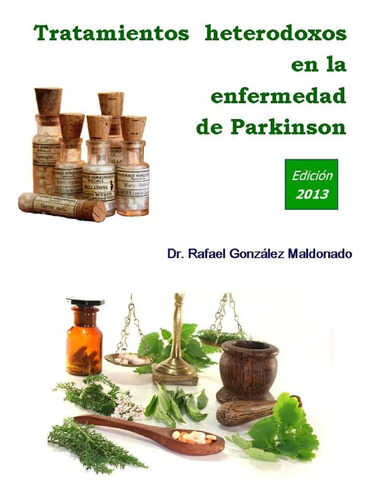 Libro: Tratamientos Heterodoxos En La Enfermedad De Parkinso