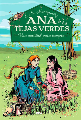 Ana Tejas Verdes 2: Amistad Para Siempre - Lucy M Montgomery