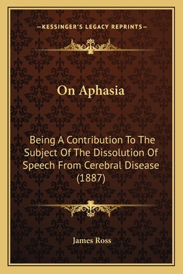 Libro On Aphasia: Being A Contribution To The Subject Of ...