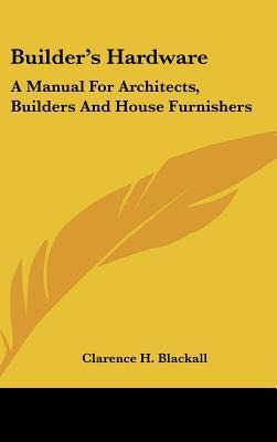 Libro Builder's Hardware : A Manual For Architects, Build...