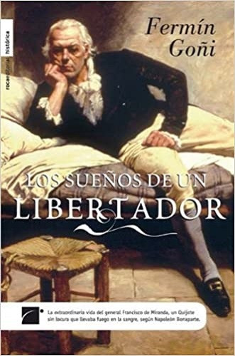 Los Sueños De Un Libertador. Fermín Goñi