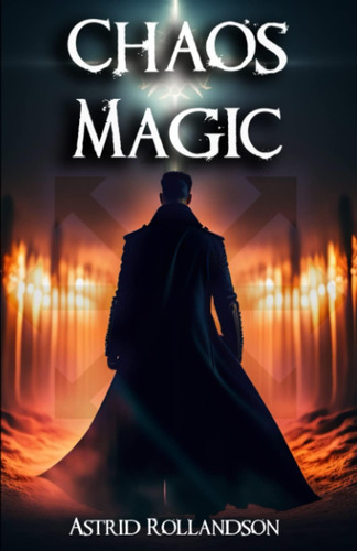 Libro: Chaos Magic: Liberar El Poder Del Caos: Guía De Magia