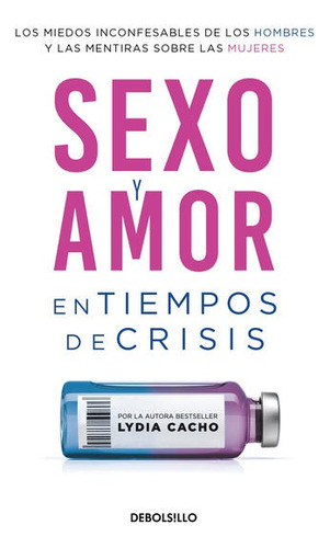 Sexo Y Amor En Tiempos De Crisis - Lydia Cacho - Nuevo