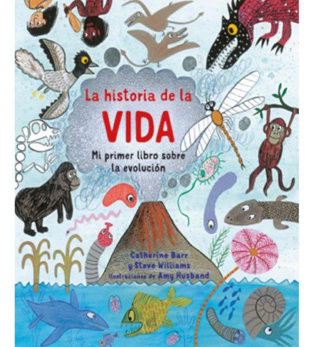 La Historia De La Vida - Mi Primer Libro Sobre Evolución