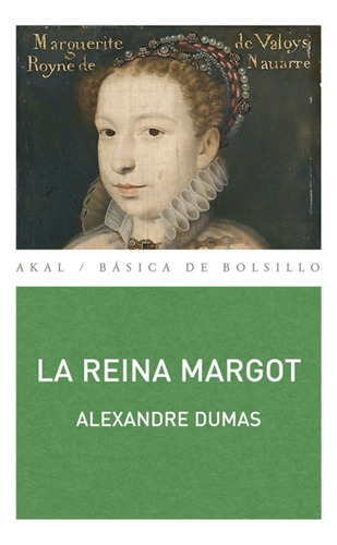 La Reina Margot, Dumas, Ed. Akal