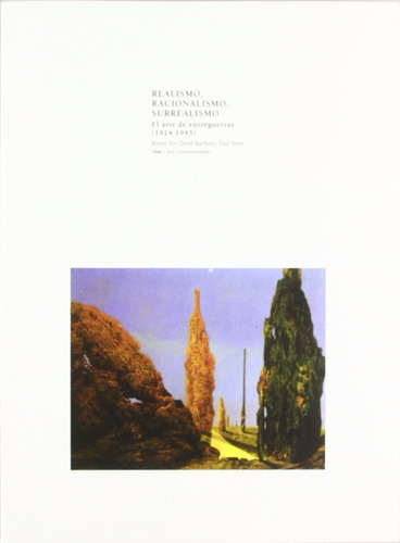 Realismo, Racionalismo, Surrealismo El Arte De Entreguerras (1914-1945), De Briony Fer, David Batchelor, Paul Wood., Vol. 0. Editorial Akal, Tapa Blanda En Español, 1999