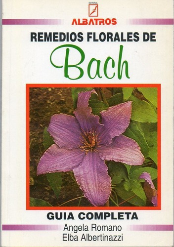 Remedios Florales De Bach, De Romano, Angela. Editorial Albatros En Español