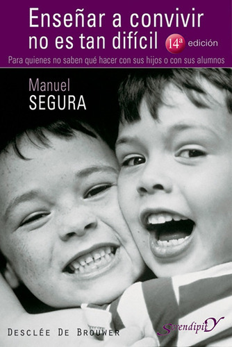 Enseñar A Convivir No Es Tan Difícil. Para Quienes No Saben Qué Hacer Con Sus Hijos O Con Sus Alumnos, De Manuel Segura Morales. Editorial Desclee De Brouwer, Tapa Blanda, Edición 1 En Español, 2012