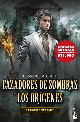 Libro Los Orígenes: Príncipe Mecánico Cassandra Clare Booket