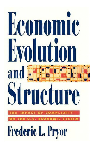 Economic Evolution And Structure, De Frederic L. Pryor. Editorial Cambridge University Press, Tapa Blanda En Inglés