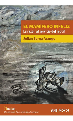 Libro - El Mamãâfero Infeliz, De Serna Arango, Julián. Edit