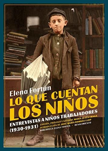 Lo Que Cuentan Los Niños: Entrevistas A Niños Trabajadores (