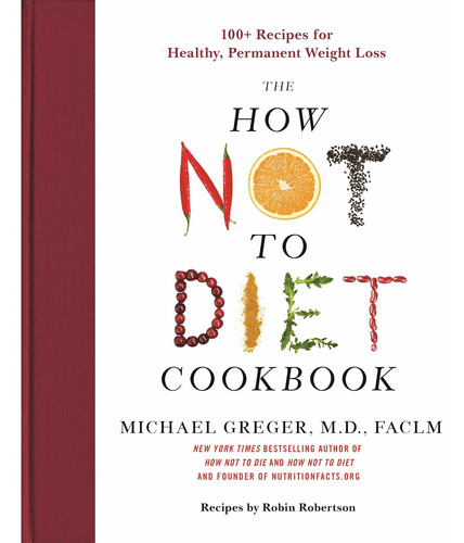 Book: The How Not To Diet Cookbook: 100+ Recipes For Healthy