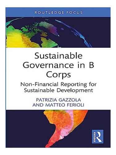 Sustainable Governance In B Corps - Patrizia Gazzola, . Eb02