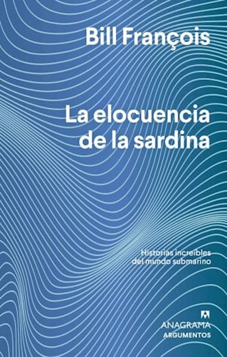 Libro La Elocuencia De La Sardina De Bill Francois