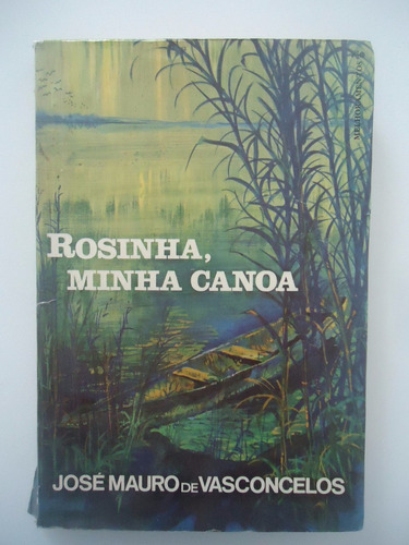 Rosinha Minha Canoa - José Mauro De Vasconcelos