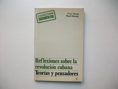 Reflexiones Sobre La Revolución Cubana - Baran / Sweezy