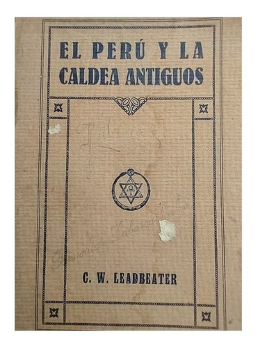 El Perú Y La Caldea Antiguos, G. W. Leadbeater
