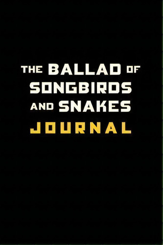 The Ballad Of Songbirds And Snakes Journal, De Suzanne Collins. Editorial Scholastic Us, Tapa Dura En Inglés