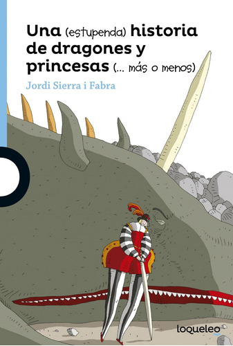 Una (estupenda) Historia De Dragones Y Princesas (mãâ¡s O Menos), De Sierra I Fabra, Jordi. Editorial Santillana Educación, S.l., Tapa Blanda En Español