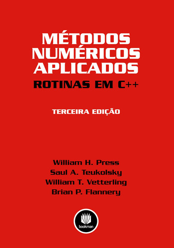 Métodos Numéricos Aplicados: Rotinas em C++, de Press, Wiliam H.. Bookman Companhia Editora Ltda., capa mole em português, 2011