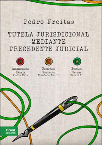 Tutela Jurisdicional Mediante Precedente Judicial - 2021, De Freitas, Pedro Augusto Silveira. Editora Tirant Do Brasil, Capa Mole Em Português