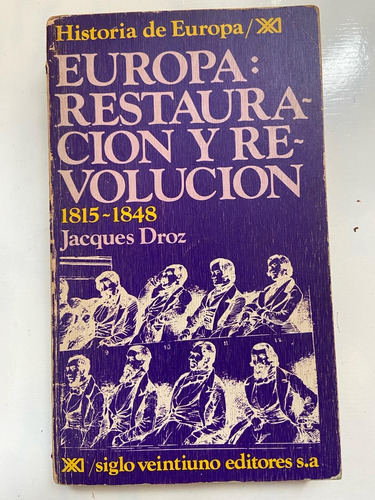 Jacques Droz Europa: Restauración Y Revolución 1815-1848