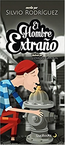 Hombre Extraño, El, De Rodríguez, Silvio., Vol. 1. Editorial Luabooks, Tapa Tapa Blanda En Español