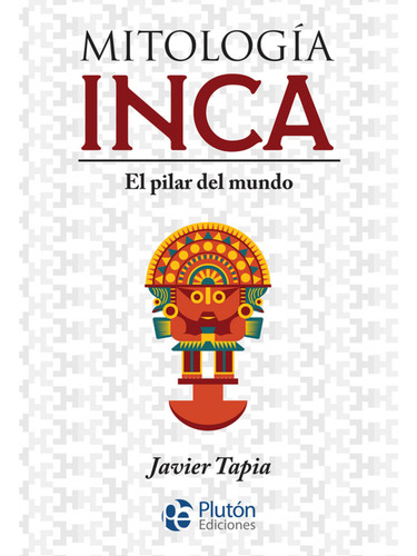 Mitología Inca - Tapia, Javier