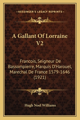 Libro A Gallant Of Lorraine V2: Francois, Seigneur De Bas...