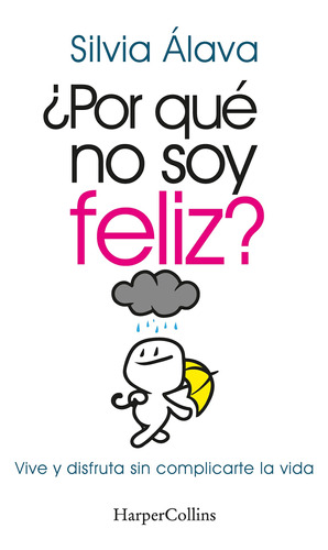 Por Qué No Soy Feliz? Vive Y Disfruta -   - *