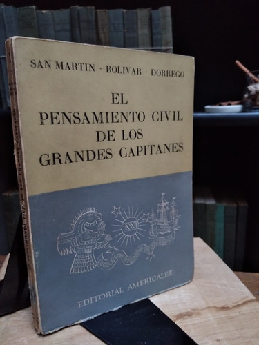 El Pensamiento Civil De Los Grandes Capitanes - Dardo Cuneo