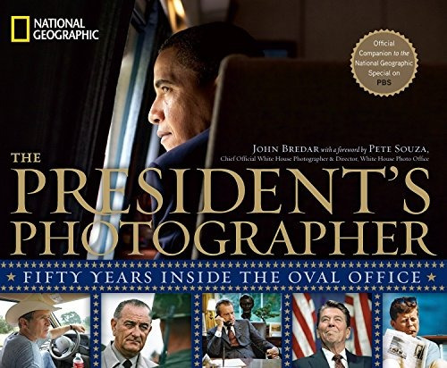 The Presidents Photographer Fifty Years Inside The Oval Offi