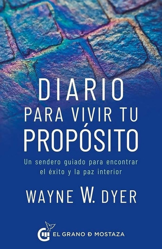 Diario Para Vivir Tu Proposito Wayne William Dyer Edic.el Gr