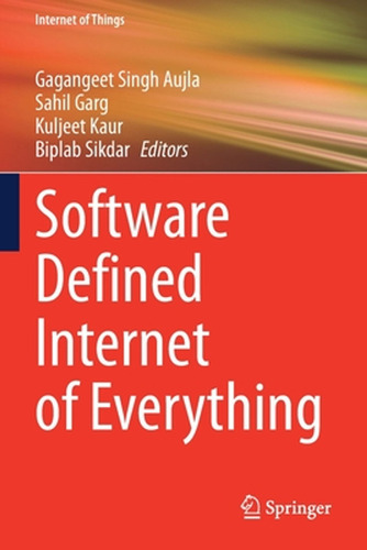 Software Defined Internet Of Everything (en Inglés) / Aujla,