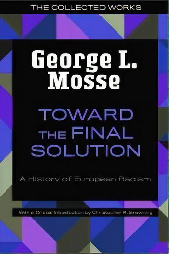 Toward The Final Solution : A History Of European Racism, De George L. Mosse. Editorial University Of Wisconsin Press, Tapa Blanda En Inglés