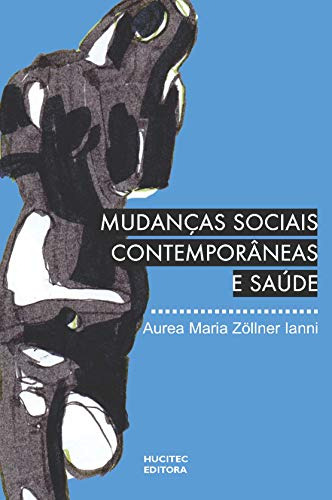 Libro Mudanças Sociais Contemporâneas E Saúde Estudo Sobre T