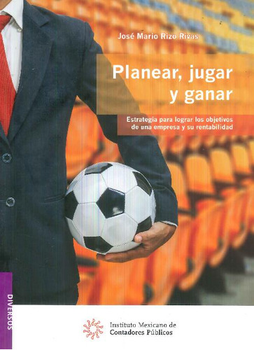 Libro Planear, Jugar Y Ganar De José Mario Rizo Rivas