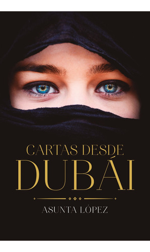 CARTAS DESDE DUBÁI, de ASUNTA LOPEZ., vol. 0.0. Editorial Umbriel, tapa blanda, edición 1.0 en español, 2021