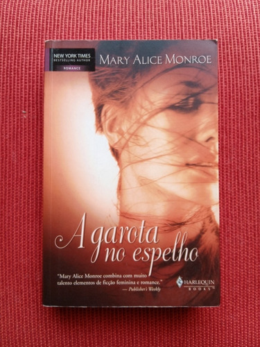 Livro: A Garota No Espelho - Mary Alice Monroe