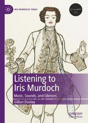 Libro Listening To Iris Murdoch : Music, Sounds, And Sile...