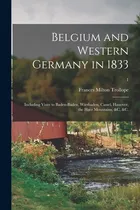 Comprar Libro Belgium And Western Germany In 1833: Including Visi...