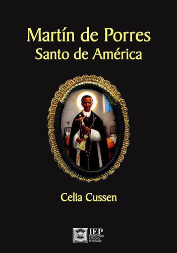 Martín De Porres. Santo De América - Celia L.  Cussen