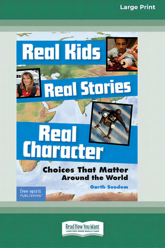 Real Kids, Real Stories, Real Character: : Choices That Matter Around The World [standard Large P..., De Sundem, Garth. Editorial Readhowyouwant, Tapa Blanda En Inglés