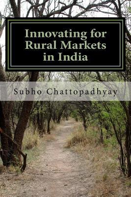 Libro Innovating For Rural Markets In India - Subho Chatt...