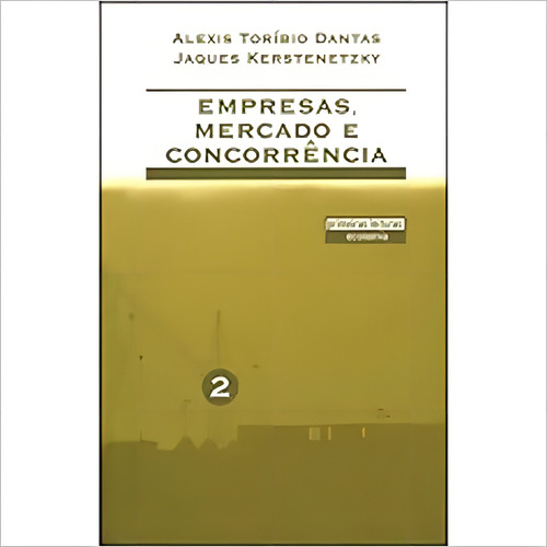 Empresas, Mercado E Concorrência, de Alexis Toribio. Editora CONTRA CAPA, capa mole em português